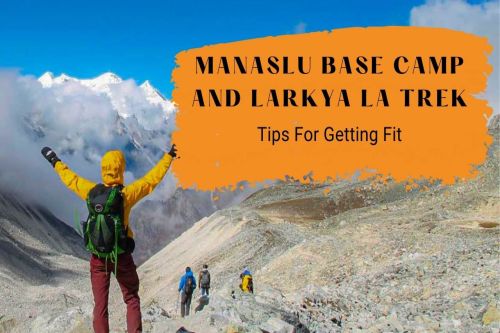 How to get fit for the Manaslu Base Camp and Larkya La Trek
